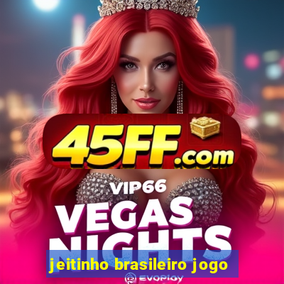 jeitinho brasileiro jogo